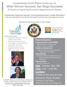 Congressman Scott Peters invites you to  When Women Succeed, San Diego Succeeds A Forum on Improving Economic Opportunity for Women  Featuring Special Guest: Congresswoman Linda Sánchez