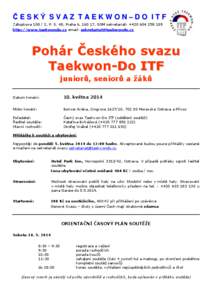 ČESKÝ SVAZ TAEKWON–DO ITF Zátopkova[removed], P. S. 40, Praha 6, 160 17, GSM sekretariát: +[removed]http://www.taekwondo.cz email: [removed] Pohár Českého svazu Taekwon-Do ITF