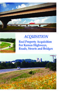 ACQUISITION Real Property Acquisition For Kansas Highways, Roads, Streets and Bridges  KANSAS DEPARTMENT OF TRANSPORTATION