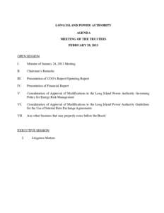 LONG ISLAND POWER AUTHORITY AGENDA MEETING OF THE TRUSTEES FEBRUARY 28, 2013 OPEN SESSION I.