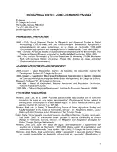 BIOGRAPHICAL SKETCH: JOSÉ LUIS MORENO VÁZQUEZ Professor El Colegio de Sonora Hermosillo, Sonora, MEXICO Tel[removed]5330 [removed]