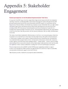 Appendix 5: Stakeholder Engagement Federal participation on the Broadband Implementation Task Force As reported in the ACIA report, the three largest federal departments (measured by full time employees) operating in the
