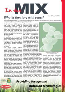 What is the story with yeast?  Issue 34, Autumn 2014 When talking about yeast, it is important to understand not all yeasts are the same and if you are going to make comparisons, then you need to compare like with like.