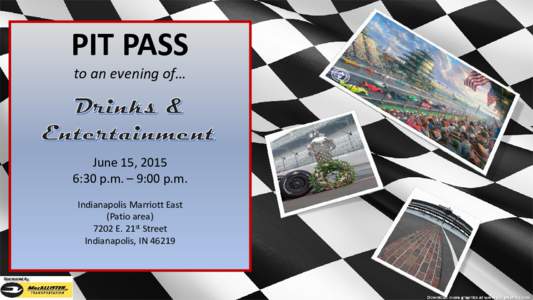 PIT PASS to an evening of… June 15, 2015 6:30 p.m. – 9:00 p.m. Indianapolis Marriott East