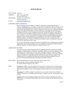 DAVID M. BIGGAR  OCCUPATION: Arbitrator ADDRESS: 5043 Archer Lane North Plymouth, MN 55446