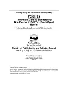 Gaming Policy and Enforcement Branch (GPEB)  TGSNE1 Technical Gaming Standards for Non-Electronic Pull Tab (Break Open) Tickets.