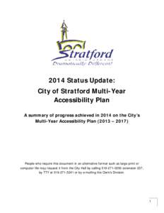 2014 Status Update: City of Stratford Multi-Year Accessibility Plan A summary of progress achieved in 2014 on the City’s Multi-Year Accessibility Plan (2013 – 2017)