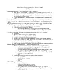 2009 California Diabetes and Pregnancy Program (CDAPP) Data Report Notes  Information is presented as both a number (num #) and a percent (%) o Note: Data are presented (both in number and percent) including unknowns 