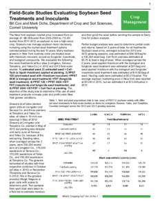 7  Field-Scale Studies Evaluating Soybean Seed Treatments and Inoculants  Bill Cox and Mark Ochs, Department of Crop and Soil Sciences,