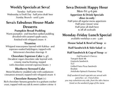 Weekly Specials at Seva!  Seva Detroit Happy Hour Tuesday · half price wines Wednesday is Draft Day · half price draft beer