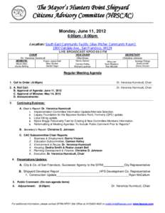 The Mayor’s Hunters Point Shipyard Citizens Advisory Committee (HPSCAC) Monday, June 11, 2012 6:00pm - 8:00pm Location: South East Community Facility (Alex Pitcher Community RoomOakdale Ave., San Francisco, 9412