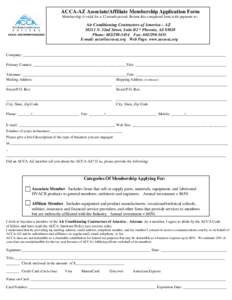 ACCA-AZ Associate/Affiliate Membership Application Form Membership is valid for a 12 month period. Return this completed form with payment to: Air Conditioning Contractors of America – AZ[removed]N. 32nd Street, Suite B2