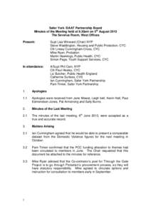 Safer York /DAAT Partnership Board Minutes of the Meeting held at 9.30am on 5th August 2013 The Severus Room, West Offices Present:  Supt Lisa Winward (Chair) NYP