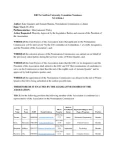 Bill To Confirm University Committee Nominees NC-S2016-1 Author: Kate Gasparro and Sumant Sharma, Nominations Commission co-chairs Date: March 29, 2016 Parliamentarian: John-Lancaster Finley Action Requested: Majority Ap