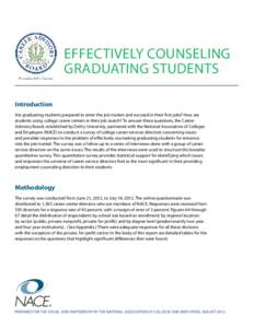 Effectively Counseling graduating students Introduction Are graduating students prepared to enter the job market and succeed in their first jobs? How are students using college career centers in their job search? To answ