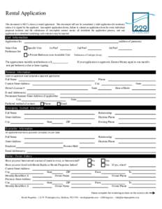 Rental Application This document is NOT a lease or rental agreement. This document will not be considered a valid application for residency unless it is signed by the applicant. Incomplete application forms, failure to s