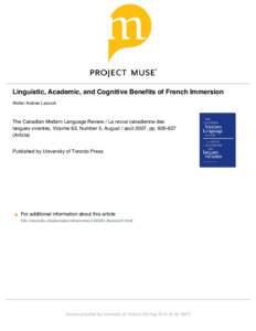 Linguistic, Academic, and Cognitive Benefits of French Immersion Walter Andrew Lazaruk The Canadian Modern Language Review / La revue canadienne des langues vivantes, Volume 63, Number 5, August / août 2007, pp[removed]