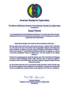 American Society for Cybernetics The Warren McCulloch Award of the American Society for Cybernetics is awarded to Susan Parenti for outstanding and profound lifelong contributions to nurturing cybernetics through