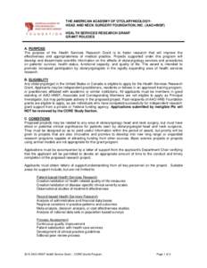 THE AMERICAN ACADEMY OF OTOLARYNGOLOGYHEAD AND NECK SURGERY FOUNDATION, INC. (AAO-HNSF) HEALTH SERVICES RESEARCH GRANT GRANT POLICIES A. PURPOSE The purpose of the Health Services Research Grant is to foster research tha