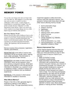 MEMORY POWER impairment appears to affect short-term memory more than long-term memory. The process of retrieval also slows down with age. Other factors affecting memory include: