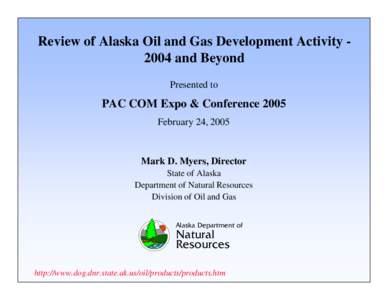 Microsoft PowerPoint - Review of Alaska O & G Developments Activity[removed]mdm)_2005[removed]ppt