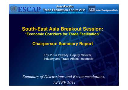 Business / Trade facilitation / Asia-Pacific Economic Cooperation / Association of Southeast Asian Nations / Single-window system / John S. Wilson / Economic Research Institute for ASEAN and East Asia / International trade / International relations / International economics
