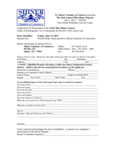 The Shiner Chamber of Commerce presents The 36th Annual Miss Shiner Pageant July 2, 2015 – 7:00 PM First United Methodist Activity Center Application for Participation in the Little Miss Shiner Contest Ladies in Kinder
