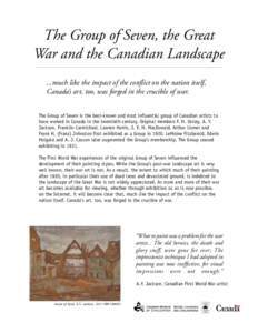 The Group of Seven, the Great War and the Canadian Landscape ...much like the impact of the conflict on the nation itself, Canada’s art, too, was forged in the crucible of war. The Group of Seven is the best-known and 