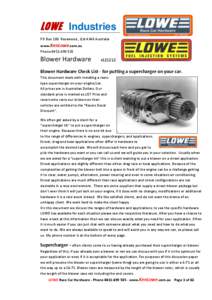 LOWE Industries PO Box 180 Rosewood , Qld 4340 Australia www.KenLowe.com.au Phone[removed]Blower Hardware