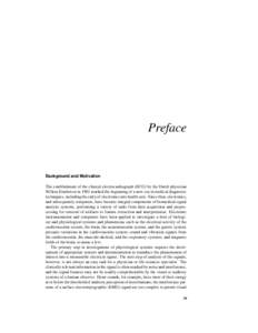 Preface  Background and Motivation The establishment of the clinical electrocardiograph (ECG) by the Dutch physician Willem Einthoven in 1903 marked the beginning of a new era in medical diagnostic techniques, including 