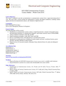 ECE 4260 Communications Systems Course Outline – Winter Term 2014 Course Objectives The course is indented to provide an introduction to communication systems from a signal processing point of view. The main topics cov