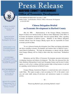 Office of Economic Development FOR IMMEDIATE RELEASE: December 3, 2009 Media Contact: Jim Richardson, Director, Office of Economic Development at[removed]Chinese Delegation Briefed