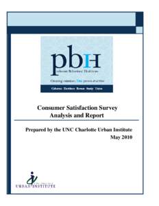 Consumer Satisfaction Survey Analysis and Report Prepared by the UNC Charlotte Urban Institute May 2010  Table of Contents