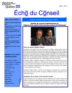 Vol.2 – N° 1  Dans cette édition: Visite du ministre Réjean Hébert Commission de la santé et des services sociaux