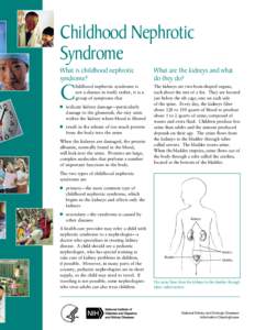 Childhood Nephrotic Syndrome What is childhood nephrotic syndrome?  C