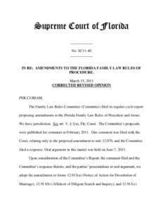 Supreme Court of Florida ____________ No. SC11-40 ____________  IN RE: AMENDMENTS TO THE FLORIDA FAMILY LAW RULES OF