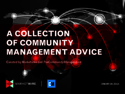 A COLLECTION OF COMMUNITY MANAGEMENT ADVICE: HOW DO SOCIAL MEDIA MANAGERS AND COMMUNITY MANAGERS DIFFER?  A COLLECTION OF COMMUNITY MANAGEMENT ADVICE Curated by Marketwire and TheCommunityManager.com