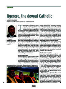 TANZANIA  Nyerere, the devout Catholic BY AMANI MILLANGA PHD STUDENT IN MASS COMMUNICATIONS AT LEICESTER UNIVERSITY