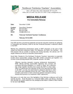 Northwest Territories Teachers’ Association 5018 – 48th Street • Box 2340, Yellowknife, NT X1A 2P7 Office[removed] • Fax[removed] • e-mail: [removed] MEDIA RELEASE For Immediate Release
