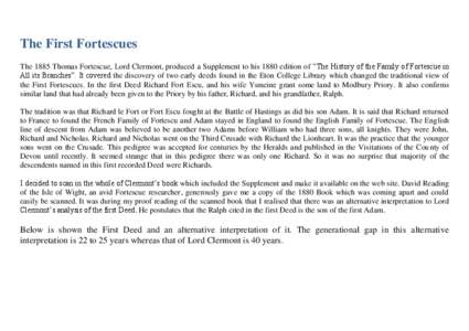 The First Fortescues The 1885 Thomas Fortescue, Lord Clermont, produced a Supplement to his 1880 edition of “The History of the Family of Fortescue in All its Branches”. It covered the discovery of two early deeds fo