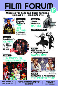 Classics for Kids and Their Families SUNDAYS @ 11 MARCH 30 ALL SEATS $7.50 APRIL 20