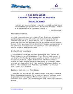 Igor Stravinski L’homme, son temps et sa musique Amitiés de Russie « Je sais que le génie humain ne viendra jamais à bout de toutes les possibilités que présentent les douze notes de chaque octave et le grand év