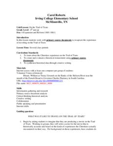 Carol Roberts Irving College Elementary School McMinnville, TN Unit/Lesson: On the Trail of Tears Grade Level: 4th and up Era: 4-Expansion and Reform[removed])