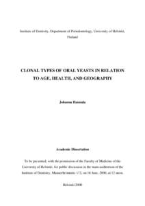 Institute of Dentistry, Department of Periodontology, University of Helsinki, Finland CLONAL TYPES OF ORAL YEASTS IN RELATION TO AGE, HEALTH, AND GEOGRAPHY