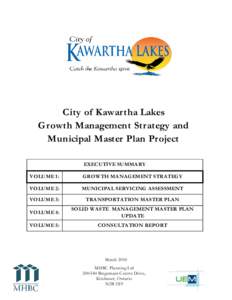 City of Kawartha Lakes Growth Management Strategy and Municipal Master Plan Project EXECUTIVE SUMMARY VOLUME 1: