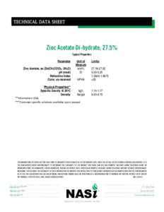 TECHNICAL DATA SHEET  Zinc Acetate Di-hydrate, 27.5% Typical Properties  Parameter