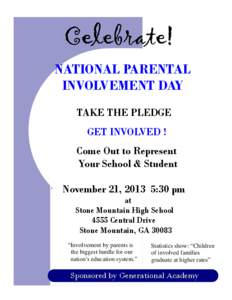 Celebrate! NATIONAL PARENTAL INVOLVEMENT DAY TAKE THE PLEDGE GET INVOLVED ! Come Out to Represent