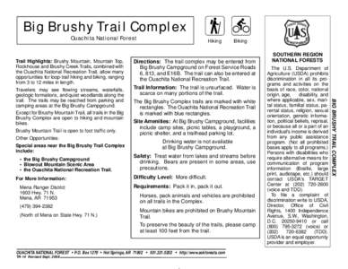 Big Brushy Trail Complex Ouachita National Forest Trail Highlights: Brushy Mountain, Mountain Top, Rockhouse and Brushy Creek Trails, combined with the Ouachita National Recreation Trail, allow many