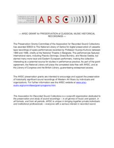 --- ARSC GRANT for PRESERVATION of CLASSICAL MUSIC HISTORICAL RECORDINGS --The Preservation Grants Committee of the Association for Recorded Sound Collections has awarded $5500 to The National Library of Serbia for digit