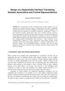 Design of a Hypermedia Interface Translating between Associative and Formal Representations Francis HEYLIGHEN* PESP, Free University of Brussels, Pleinlaan 2, B-1050 Brussels, Belgium  ABSTRACT. It is argued that in orde